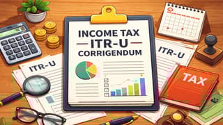 CBDT notifies new changes in Form ITR-U [Read Notification]