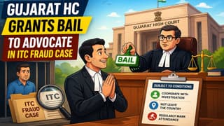 Gujarat HC Grants Bail to Advocate in ITC Fraud Case Subject to Certain Conditions