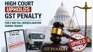 High Court Upholds GST Penalty for E-Way Bill Misdeclaration During Transit
