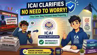 ICAI Clarifies on Fake News Regarding Change in CA Examination Authority; Urges Students to Stay Focused on Their Exams
