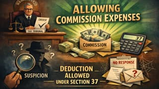 ITAT Deletes Disallowance; Commission Expenses Held Genuine Despite Non-Response