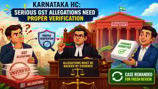 High Court Stresses Need for Proper Verification; Remands Case of GST Non-genuine Purchases