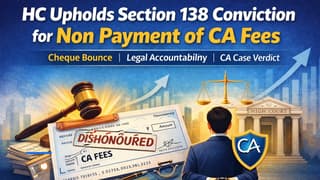 HC Upholds Section 138 Conviction Despite “Account Blocked” Cheque Dishonour for CA Fees