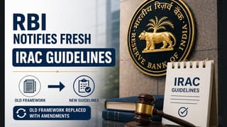 RBI Notifies Fresh IRAC Guidelines; Old Framework Replaced with Amendments