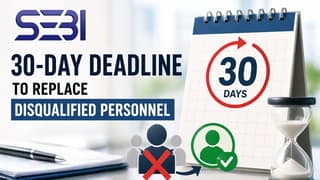SEBI Sets 30-Day Deadline To Replace Disqualified Personnel: Know More