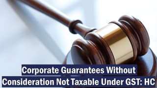 Bombay HC Rules Corporate Guarantees Without Consideration Not Taxable Under GST
