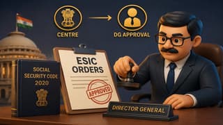 Centre Mandates Director General Approval for ESIC Orders Under Social Security Code, 2020