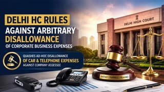 Delhi HC Rules Against Arbitrary Disallowance of Corporate Business Expenses