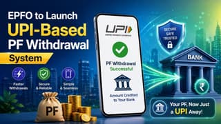 EPFO to Launch UPI-Based PF Withdrawal System