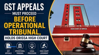 GST Appeals Must Proceed Before Operational Tribunal, Holds Orissa High Court