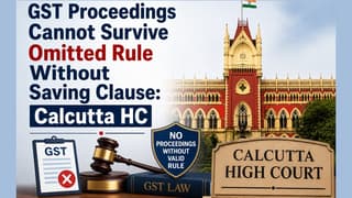 GST Proceedings Cannot Survive Omitted Rule Without Saving Clause: Calcutta HC