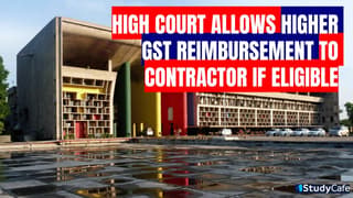 Punjab & Haryana High Court Directs Review of Contractor’s Claim for 18% GST Reimbursement