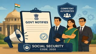 Govt Notifies Appointment of Competent Authorities Under Chapter VI of the Code on Social Security, 2020