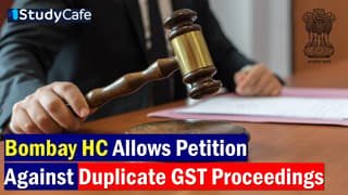 HC Allows Petition Against Duplicate GST Show-Cause Proceedings