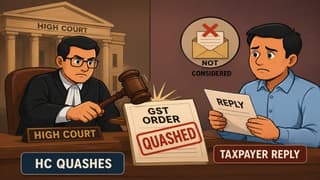 HC Quashes GST Order for Non-Consideration of Taxpayer Reply