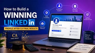 How to Build a Winning LinkedIn Profile After CA Final Results
