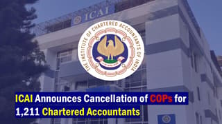 ICAI Announces Cancellation of COPs for 1,211 Chartered Accountants