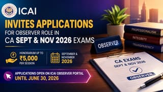 ICAI Invites Applications for Observer Role in CA Sept and Nov 2026 Exams; Honorarium up to Rs 5,000 Per Session