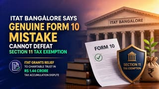 ITAT Bangalore Says a Genuine Form 10 Mistake Cannot Defeat Section 11 Tax Exemption