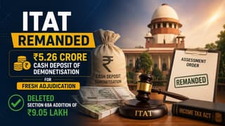 ITAT Remanded Rs 5.26 Crore Cash Deposit of Demonetisation for Fresh Adjudication