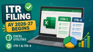 ITR Filing for AY 2026-27 Begins: Excel Utilities for ITR-1 and ITR-4 Released