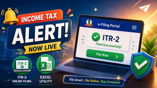 Income Tax Alert: ITR-2 Online Filing and Excel Utility Now Live on e-Filing Portal