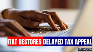 Income Tax Notice not sent on EMAIL ID registered at IT-Portal: ITAT condones delay in filing Appeal