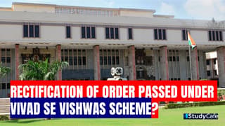 Income Tax: PCIT cannot rectify order passed under Vivad se Vishwas Scheme u/s 154