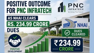 Positive Outcome For PNC Infratech As NHAI Clears Rs. 234.99 Crore Dues