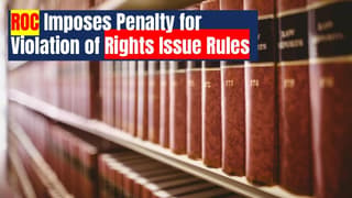 ROC levies Penalty for Extending Right Issue offer Beyond Allowed Time Limit of 30 Days