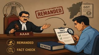 Tamil Nadu AAAR Remands GST Matter for Fresh Fact Verification