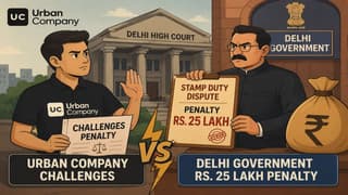 Stamp Duty Dispute: Urban Company Challenges Delhi Government’s Rs 25 Lakh Penalty