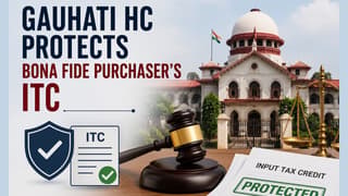 Gauhati HC Protects Bona Fide Purchaser’s ITC Despite Supplier Default