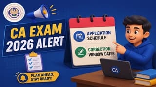 CA Exam 2026 Alert: ICAI Releases Application Schedule and Correction Window Dates
