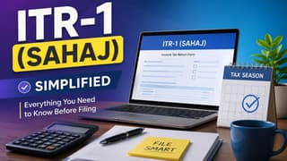 ITR: 1 (SAHAJ) Simplified: Everything You Need to Know Before Filing