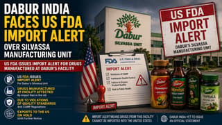 Dabur India Faces US FDA Import Alert Over Silvassa Manufacturing Unit