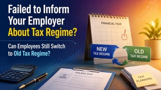 Failed to Inform Your Employer About Tax Regime? Can Employees Still Switch to Old Tax Regime