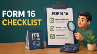 Form 16 Checklist: What Every Taxpayer Must Verify Before ITR Filing