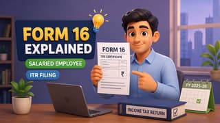 Form 16 Explained: Everything Salaried Employees Need to Know Before Filing ITR for FY 2025-26