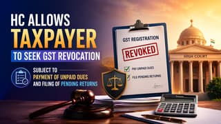 HC Allows Taxpayer to Seek GST Revocation Subject to Payment of Unpaid Dues and Filing of Pending Returns