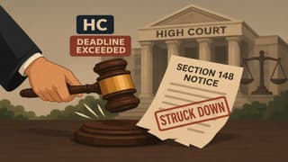 HC Strikes Down Section 148 Notice Issued Beyond Statutory Deadline