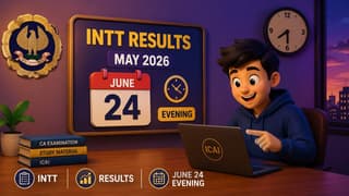 ICAI to Declare INTT May 2026 Assessment Test Results on June 24 Evening