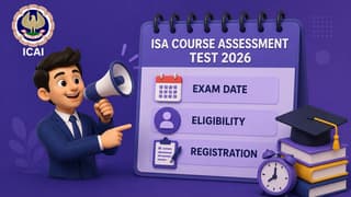ISA Course Assessment Test 2026: ICAI Announces Exam Date, Eligibility and Registration Details