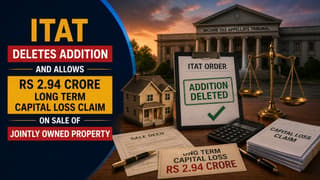 ITAT Deletes Addition And Allows Rs 2.94 Crore Long Term Capital Loss Claim on Sale of Jointly Owned Property