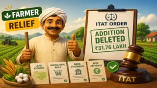 ITAT Deletes Rs 31.76 Lakh Section 69A Addition, Accepts Farmer’s Agricultural Income Claim