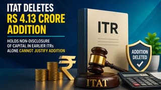 ITAT Deletes Rs 4.13 Crore Addition, Holds Non-Disclosure of Capital in Earlier ITRs Alone Cannot Justify Addition