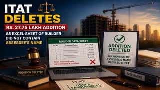 Woman Faced Rs. 27.75 Lakh Tax Addition Based on Builder’s Excel Sheet; ITAT Deletes Addition for Lack of Evidence
