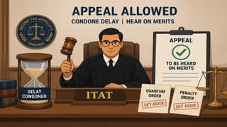 ITAT Directs CIT(A) to Condone Delay and Hear Appeal on Merits; Sets Aside Quantum and Penalty Orders