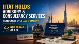 ITAT Holds Advisory and Consultancy Services Rendered by a UAE company are not Taxable as FTS