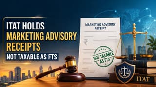 ITAT Holds Marketing Advisory Receipts Not Taxable as FTS